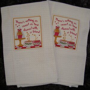 New Kitchen Tea Towels "There's Nothing as Sweet as Time Shared with Friends"